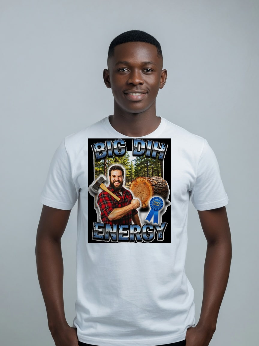 A real person wearing the Big Dih Energy t-shirt